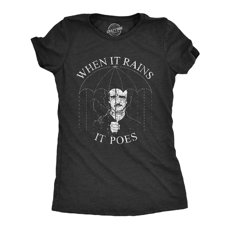 When It Rains It Poes Women's T Shirt